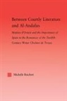 Michelle Reichert, Reichert Michelle - Between Courtly Literature and Al-Andaluz