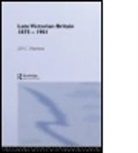 J F C Harrison, J. F. C. Harrison, J.F.C. Harrison - Late Victorian Britain 1875-1901