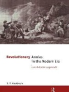 S P Mackenzie, S. P. Mackenzie, S.P. Mackenzie - Revolutionary Armies in the Modern Era