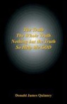 Donald James Quinney - The Truth, the Whole Truth, Nothing But the Truth, So Help Me God