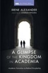 Irene Alexander, Irene/ Ringma Alexander - A Glimpse of the Kingdom in Academia