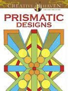 Creative Haven, Peter Von Thenen, Peter/ Creative Haven Von Thenen - Creative Haven Prismatic Designs Coloring Book