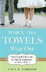 Paul F. Gordon - When the Towels Wear Out