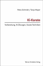 Tanja Mayer, Petr Schmidt, Petra Schmidt - Ki-Karate - Vorbereitung, Ki-Übungen, Karate-Techniken