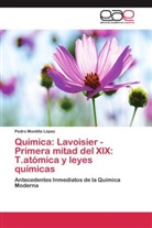 Pedro Montilla  López, Pedro Montilla López - Química: Lavoisier -Primera mitad del XIX: T.atómica y leyes químicas