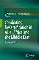 Ali Heshmati, G Ali Heshmati, G. Ali Heshmati, R Squires, R Squires, Victor Squires... - Combating Desertification in Asia, Africa and the Middle East