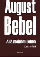 August Bebel - Aus meinem Leben. Tl.3