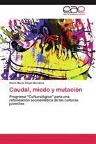 Osiris María Chajín Mendoza - Caudal, miedo y mutación