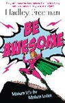 Hadley Freeman, Freeman Hadley - Be Awesome