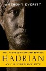 Anthony Everitt - Hadrian and the Triumph of Rome