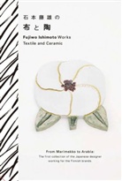 Fujiwo Ishimoto, Pie Books - Fujiwo Ishimoto Works Textile and Ceramic