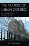 John P. Walsh - Culture of Urban Control Jail