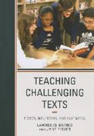 Lawrence Baines, Lawrence Fisher Baines, Baines Lawrence, Jane Fisher, Fisher Jane - Teaching Challenging Texts