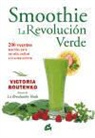 Victoria Boutenko - Smoothie : la revolución verde : 200 recetas sencillas para un salto radical a la salud natural