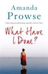 Amanda Prowse - What Have I Done?
