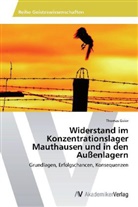 Thomas Geier - Widerstand im Konzentrationslager Mauthausen und in den Außenlagern