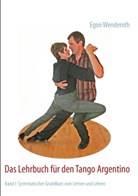 Egon Wenderoth - Das Lehrbuch für den Tango Argentino