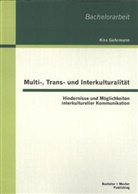 Kira Gehrmann - Multi-, Trans- und Interkulturalität: Hindernisse und Möglichkeiten interkultureller Kommunikation