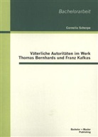 Scherpe Cornelia, Cornelia Scherpe - Väterliche Autoritäten im Werk Thomas Bernhards und Franz Kafkas