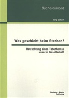 Jörg Eckert - Was geschieht beim Sterben?