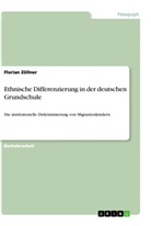 Florian Zöllner - Ethnische Differenzierung in der deutschen Grundschule