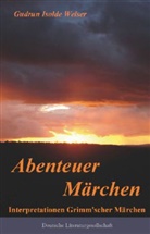 Gudrun I. Welser, Gudrun Isolde Welser - Abenteuer Märchen