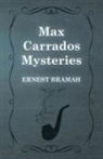 Ernest Bramah - Max Carrados Mysteries