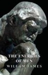 William James - The Energies of Men