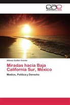 Alfonso Guillén Vicente - Miradas hacia Baja California Sur, México