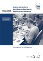 Franzisk Diller, Franziska Diller, Ottma Döring, Ottmar Döring, Günter Gebau, Günter Gebauer... - Angebotsorientierte Marktbearbeitung durch Qualifizierungsberatung