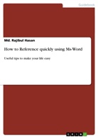 Md Rajibul Hasan, Md. Rajibul Hasan, Rajibul Hasan - How to Reference quickly using Ms-Word