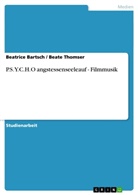 Beatrice Bartsch, Beate Thomser - P.S.Y.C.H.O angstessenseeleauf - Filmmusik