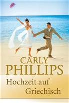 Carly Phillips - Hochzeit auf Griechisch