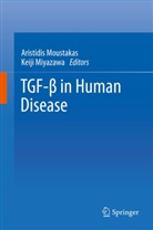 Miyazawa, Miyazawa, Keiji Miyazawa, Aristidi Moustakas, Aristidis Moustakas - TGF-beta in Human Disease