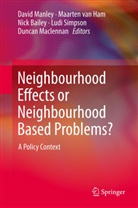 Nick Bailey, Nick Bailey et al, Maarten van Ham, Duncan Maclennan, David Manley, Ludi Simpson... - Neighbourhood Effects or Neighbourhood Based Problems?