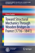 Chiara Tardini - Toward Structural Mechanics Through Wooden Bridges in France (1716-1841)