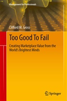 Clifford M Gross, Clifford M. Gross - Too Good To Fail