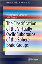 John Guaschi, Daciber Lima Goncalves, Daciberg Lima Goncalves - The Classification of the Virtually Cyclic Subgroups of the Sphere Braid Groups