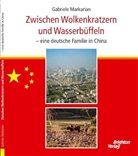 Gabriele Markarian - Zwischen Wolkenkratzern und Wasserbüffeln