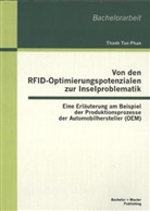 Thanh Tan Phan - Von den RFID-Optimierungspotenzialen zur Inselproblematik: Eine Erläuterung am Beispiel der Produktionsprozesse der Automobilhersteller (OEM)