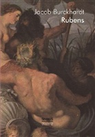 Jacob Burckhardt, Jacob Chr. Burckhardt - Rubens