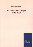 Gottfried Keller - Die Leute von Seldwyla. Bd.1