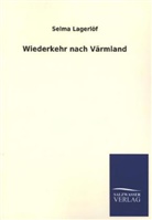 Selma Lagerlöf - Wiederkehr nach Värmland