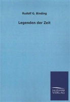 Rudolf G Binding, Rudolf G. Binding, Rudolf Georg Binding - Legenden der Zeit