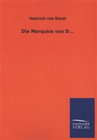 Heinrich von Kleist - Die Marquise von D. . .