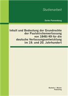 Eerke Pannenborg - Inhalt und Bedeutung der Grundrechte der Paulskirchenverfassung von 1848/49 für die deutsche Verfassungsentwicklung im 19. und 20. Jahrhundert