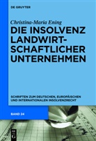Christina-Maria Ening - Die Insolvenz landwirtschaftlicher Unternehmen