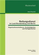 Anna Posyniak - Rettungsdienst im Land Brandenburg und Berlin: Organisationsstrukturen, Zuständigkeiten und Verfügbarkeiten