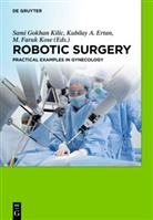 A. Kubilay Ertan, Kubila Ertan, Kubilay Ertan, M Faruk Kose, Sami Kilic, Sami G. Kilic... - Robotic Surgery