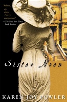 Karen J. Fowler, Karen Joy Fowler - Sister Noon